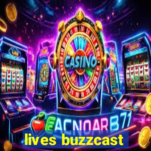 lives buzzcast